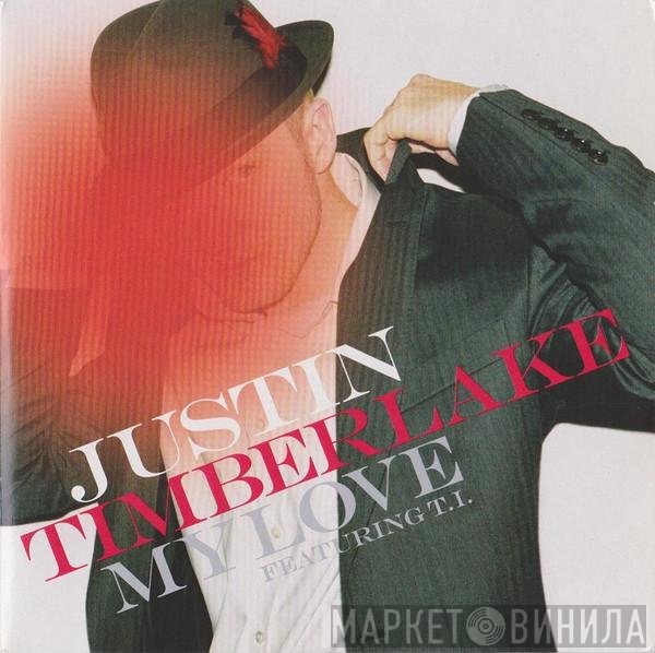 Justin Timberlake Featuring T.I.  - My Love