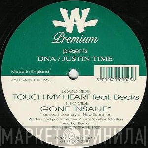 Justin Time, DNA  - Touch My Heart / Gone Insane