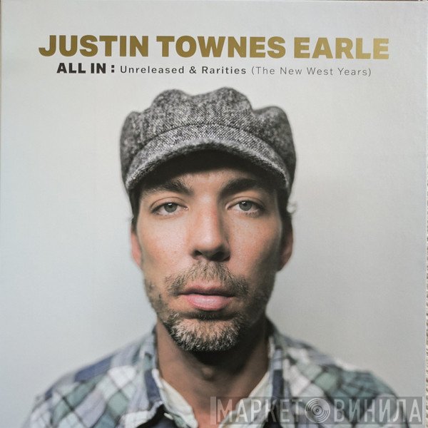 Justin Townes Earle - All In: Unreleased & Rarities (The New West Years)
