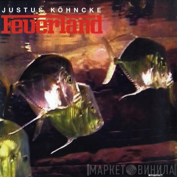 Justus Köhncke - Feuerland