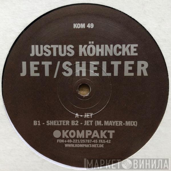 Justus Köhncke - Jet / Shelter
