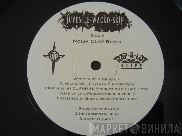 Juvenile , Wacko , Skip  - Nolia Clap-Remix / What's Up