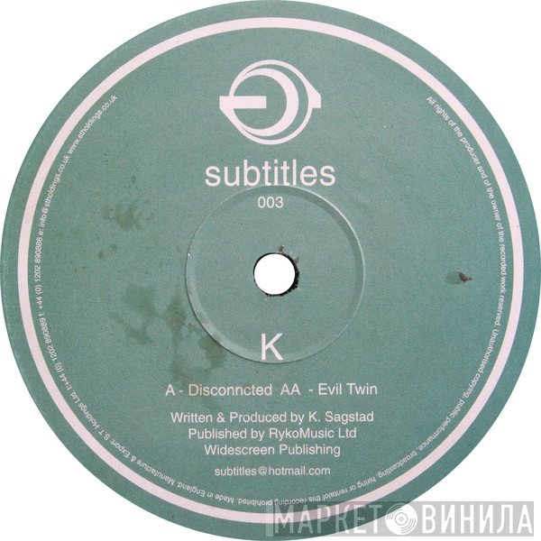 K  - Disconnected / Evil Twin