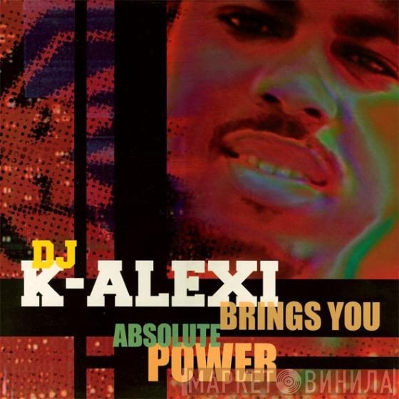 K-Alexi  - Brings You Absolute Power