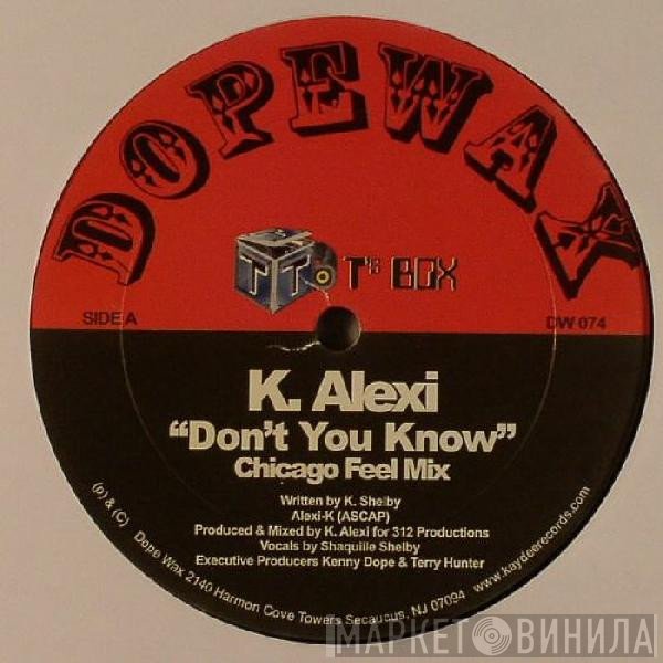 K-Alexi - Don't You Know