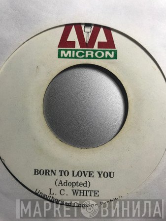 K.C. White - Born To Love You