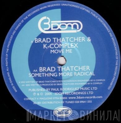 K Complex, Brad Thatcher - Move Me / Something More Radical