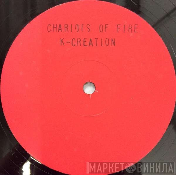K-Creation - Chariots Of Fire