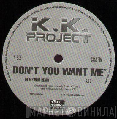 K.K. Project - Don't You Want Me