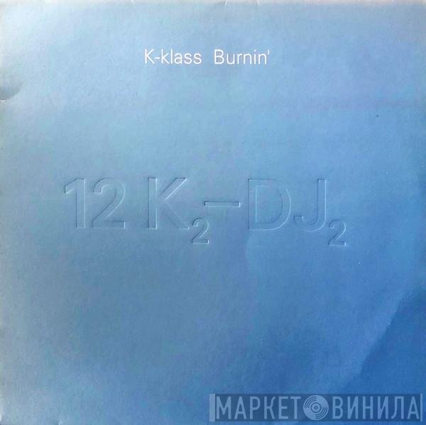 K-Klass - Burnin'