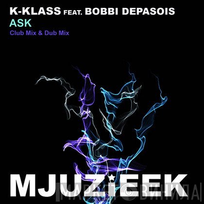 K-Klass Feat. Bobbi Depasois  - Ask