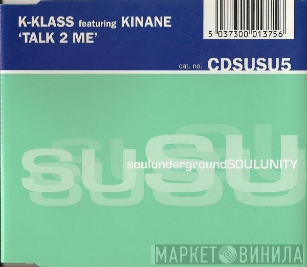 K-Klass Featuring Kinane  - Talk 2 Me