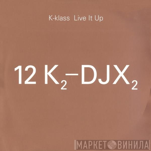 K-Klass - Live It Up