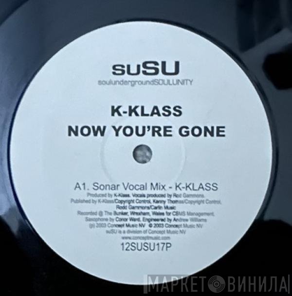 K-Klass - Now You're Gone