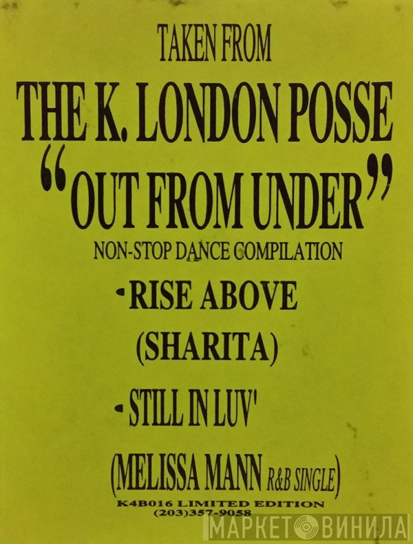 K London Posse, Sharita, Melissa Mann - Rise Above / Still In Luv'