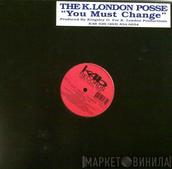 K London Posse - You Must Change