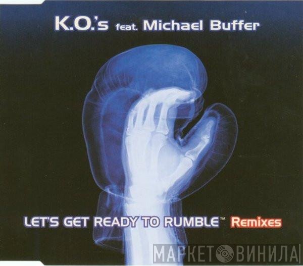 K.O.'s Feat. Michael Buffer  - Let's Get Ready To Rumble (Remixes)