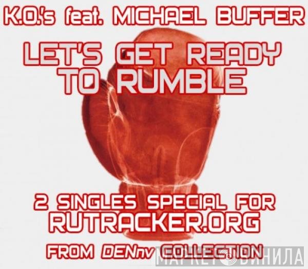 K.O.'s Featuring Michael Buffer  - Let's Get Ready To Rumble
