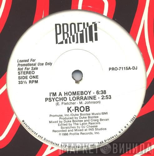 K-ROB - I'm A Homeboy / Psycho Lorraine