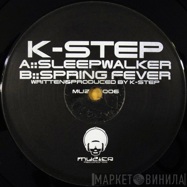 K Step  - Sleepwalker / Spring Fever