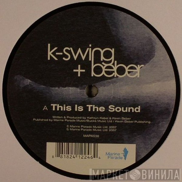 K-Swing + Kevin Beber  - This Is The Sound