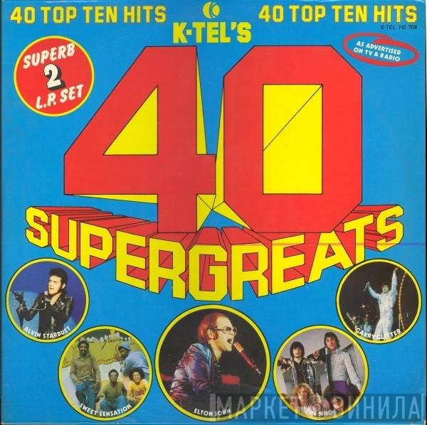  - K-Tel's 40 Super Greats