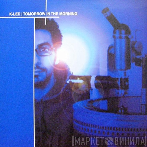 K - Tomorrow In The Morning