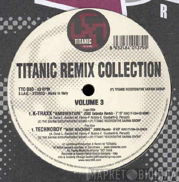 K-Traxx / Technoboy  - Titanic Remix Collection Volume 3