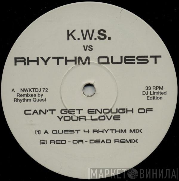 K.W.S., Rhythm Quest - Can't Get Enough Of Your Love