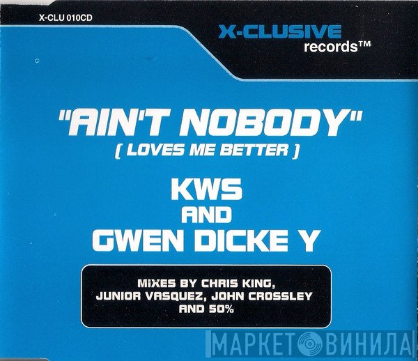 K.W.S., Gwen Dickey - Ain't Nobody (Loves Me Better)