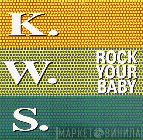 K.W.S. - Rock Your Baby