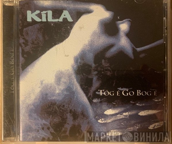 Kíla - Tóg É Go Bog É