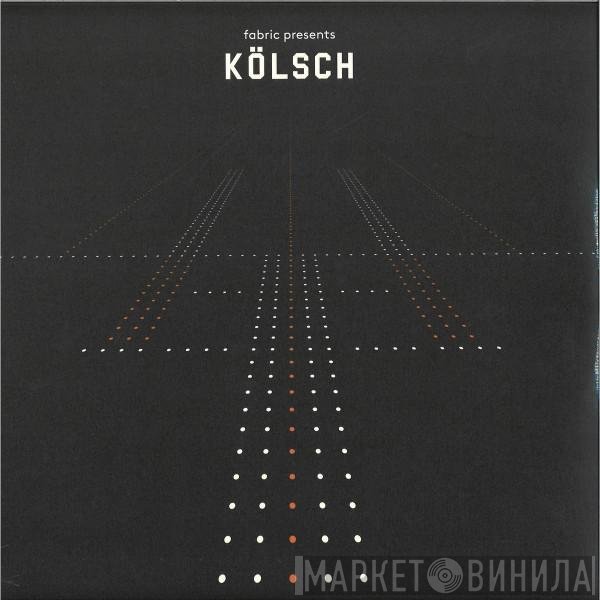 Kölsch - Fabric Presents Kölsch