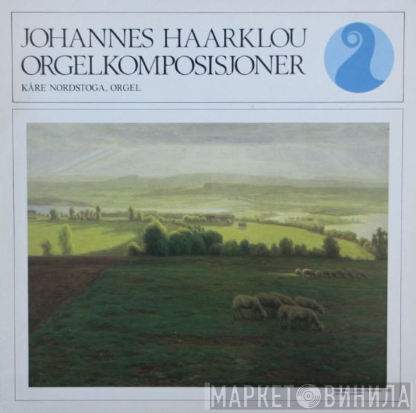Kåre Nordstoga, Johannes Haarklou - Orgelkomposisjoner