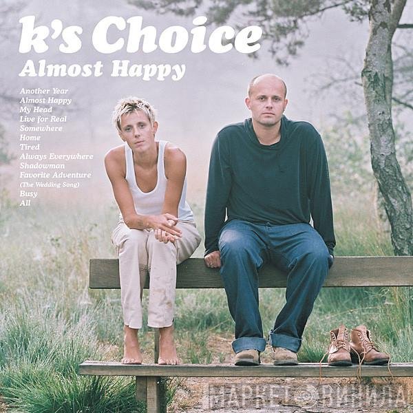 K's Choice  - Almost Happy