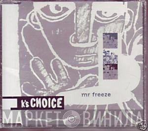 K's Choice  - Mr Freeze