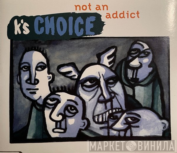 K's Choice - Not An Addict
