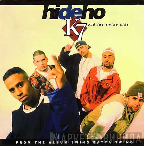 K7  - Hi De Ho