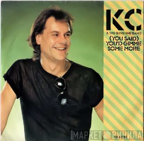 KC &amp; The Sunshine Band - (You Said) You'd Gimme Some More