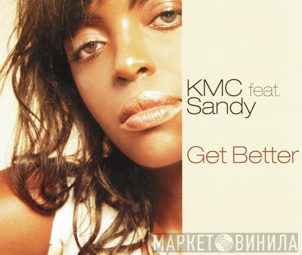 KMC  Feat. Sandy  - Get Better