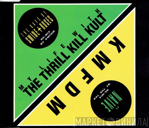 KMFDM / My Life With The Thrill Kill Kult  - Naïve / The Days Of Swine + Roses