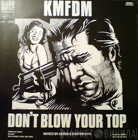 KMFDM  - Don't Blow Your Top