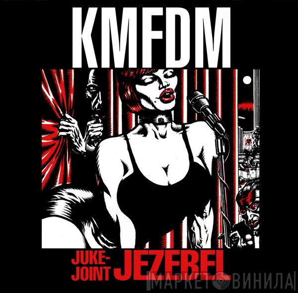 KMFDM - Juke-Joint Jezebel