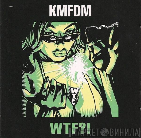 KMFDM  - WTF?!