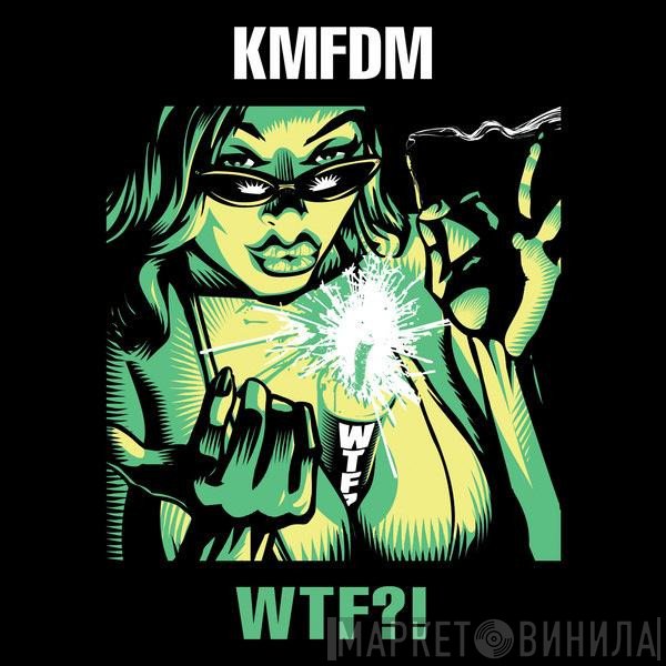 KMFDM  - WTF?!