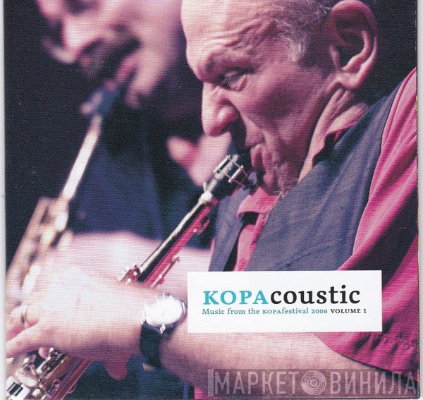  - KOPAcoustic (Music From The KOPAfestival 2006 Volume 1)