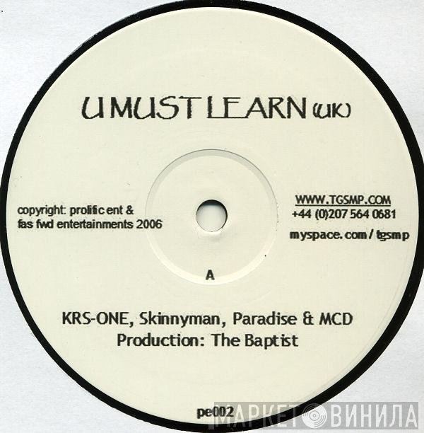 KRS-One, MCD, Paradise  & Skinnyman  - U Must Learn (UK)