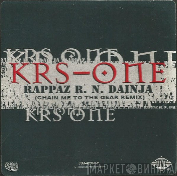 KRS-One  - Rappaz R. N. Dainja (Chain Me To The Gear Remix)