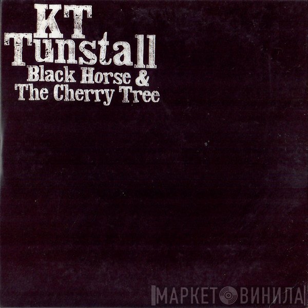 KT Tunstall - Black Horse &amp; The Cherry Tree