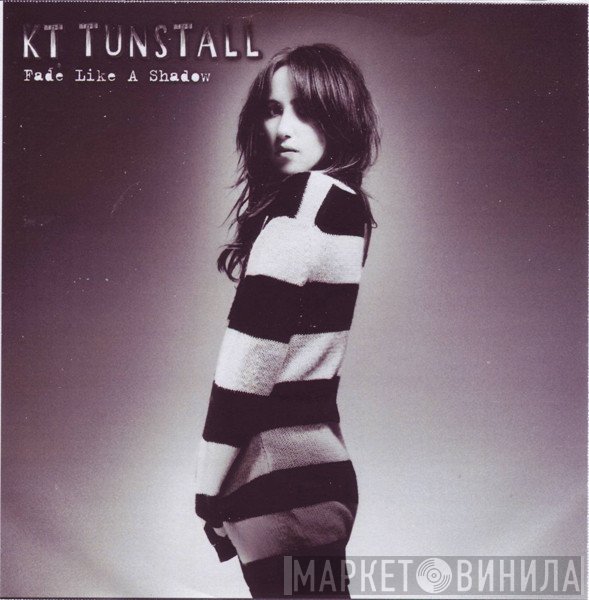 KT Tunstall  - Fade Like A Shadow